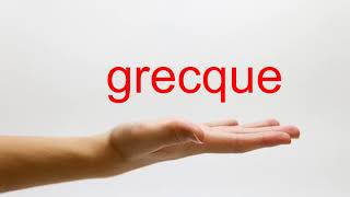 How to Pronounce grecque  American English [upl. by Duane]