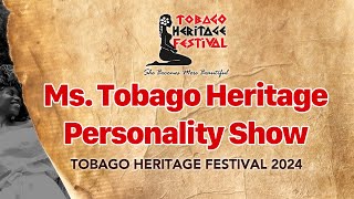 Tobago Heritage Festival 2024  Ms Tobago Heritage Personality Show 2024 [upl. by Marissa]