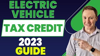 Electric Vehicle Tax Credit Your Ultimate 2023 Guide [upl. by Axe]