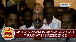 Chitlapakkam Rajendran about IT Raid conducted at his residence [upl. by Aleit137]