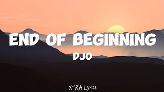 Djo  End of Beginning Lyrics [upl. by Ednalrim]