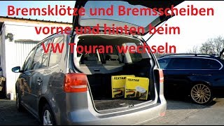 Bremsen und Bremsscheiben vorne und hinten beim VW Touran wechseln [upl. by Eutnoj829]