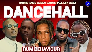 Clean Dancehall Mix 2023 RUM BEHAVIOUR Kraff Skeng Teejay Valiant Romie Fame [upl. by Letsyrc]