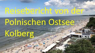 Polen  Urlaub in Kolberg  Kołobrzeg  Urlaubsbericht Polnische Ostsee bałtik polska ostsee [upl. by Neslund]