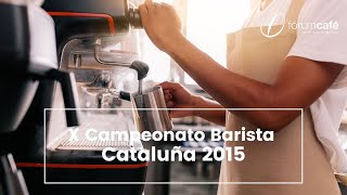 X Campeonato de Barista Cataluña 2015 [upl. by Nuawed913]