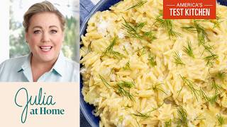 How to Make Creamy Orzo Risotto with Fennel  Julia At Home S5 E3 [upl. by Peatroy950]