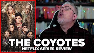 The Coyotes 2021 Netflix Limited Series Review [upl. by Supen441]