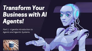 AI Agents and Agentic Systems  Part 1 [upl. by Leatri]