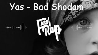 Yas  Bad Shodam [upl. by Cuda907]