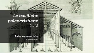 Gli elementi delle basiliche paleocristiane seconda parte [upl. by Eilsehc18]