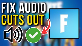 How To Fix Fortnite Audio Cutting Out  Full Tutorial [upl. by Gilbart]