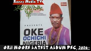 NEW SONG ALERT OKE OCHICHI BY STATE ORJI MOORE  UKWUANI HIGHLIFE  NDOKWA MUSIC  DEC 2023 [upl. by Derrick91]