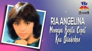 Ria Angelina  Mengapa Begitu Cepat Kau Dilahirkan Official Music Video [upl. by Johnstone904]