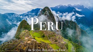 Peru 4k  Scenic Relaxation Film With Inspiring Music [upl. by Ardiedak]