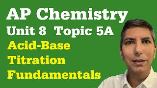 AcidBase Titrations  What You Should Know  AP Chem Unit 8 Topic 5a [upl. by Olen]