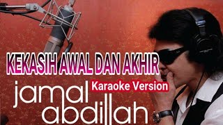 Kekasih Awal Dan Akhir  Jamal Abdillah Karaoke Version [upl. by Arraek]