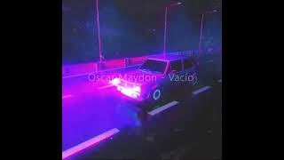 Oscar Maydon  Vacío Slowed  Reverb  Bass Boosted [upl. by Argyres]