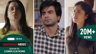 Dice Media  Operation MBBS  Web Series  Episode 3  Complications ft Ayush Mehra [upl. by Ailad]