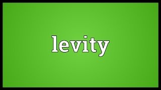 Levity Meaning [upl. by Mcmillan]