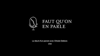 Le deuil dun parent avec Chloée Deblois  E05 [upl. by Selinda]