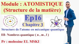 Atomistique structure de l’atome en mécanique quantique part 4 [upl. by Wrigley]