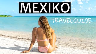 MEXIKO  TRAVEL GUIDE  Ehrliche Reisetipps für deinen Mexiko Urlaub  backpacking Reise KOSTEN [upl. by Brawner]