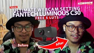 ULTIMATE WEBCAM SETTING FANTECH LUMINOUS C30 Free 5 Luts [upl. by Joanne166]