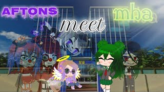 Aftons meet mha Aftons reunited  part 4  My AU gacha club [upl. by Dnilazor658]