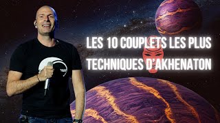 Les 10 couplets les plus Techniques dAkhenaton [upl. by Baiel]