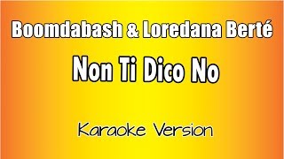 Boomdabash amp Loredana Berté Non Ti Dico No versione Karaoke Academy Italia [upl. by Kassie492]