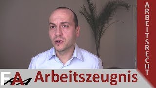 Das Arbeitszeugnis  Erklärt vom Anwalt und Fachanwalt für Arbeitsrecht [upl. by Grizel]