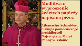 Modlitwa o wyproszenie świętych papieży  napisana przez biskupa Atanazego Schneidera [upl. by Saoj963]