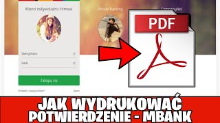 Gdzie i jak pobrać i wydrukować potwierdzenie w mbanku Jak wysłać potwierdzenie [upl. by Oinigih]