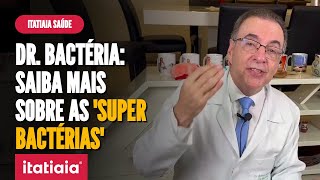 O QUE SÃO AS quotSUPER BACTÉRIASquot E COMO COMBATÊLAS  DR BACTÉRIA [upl. by Ehcnalb]