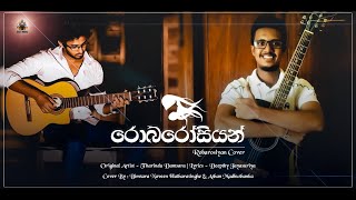 Robarosiyan  රොබරෝසියන්   Cover by Bimsara Naveen [upl. by Ilenna564]