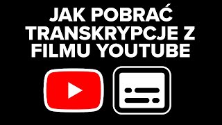 Jak pobrać TRANSKRYPCJĘ Z FILMU YOUTUBE [upl. by Lletnahc]