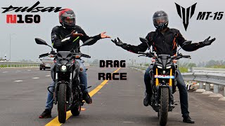 Yamaha MT15 20 VS Pulsar N160 DRAG RACE [upl. by Xer159]