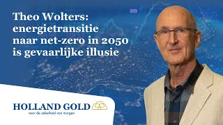 Theo Wolters energietransitie naar netzero in 2050 is gevaarlijke illusie en sloopt onze welvaart [upl. by Babby]