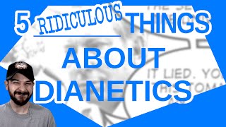 5 Ridiculous Things About Dianetics [upl. by Asserak]