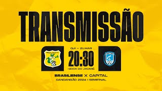 BRASILIENSE X CAPITAL  CANDANGÃO 2024  SEMIS  IDA [upl. by Alegnaed]