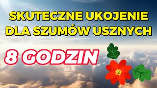 Ulga Na Szumy Uszne 8 Godzin I Muzyka Na Sen [upl. by Alarick508]