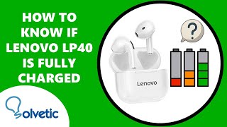 How to Know if Lenovo LP40 is Fully Charged ✔️ How To Use Lenovo LP40 [upl. by Lirba835]