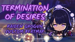 Termination of Desires Raiden Shogun Theme Custom Beatmap [upl. by Errised902]