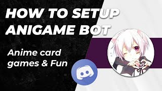 How to setup AniGame bot discord very easily on your smartphone AndroidiOS  Anime card games amp Fun [upl. by Nurav305]