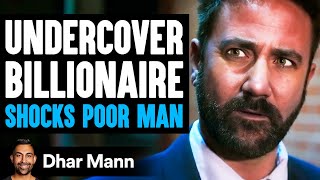 UNDERCOVER Billionaire Shocks POOR MAN What Happens Is Shocking  Dhar Mann [upl. by Grubb]