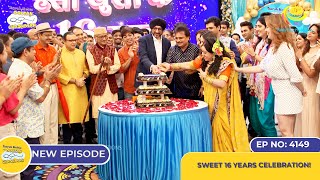 NEW Ep 4149  Sweet 16 Years Celebration  Haso Hasao Divas  Taarak Mehta Ka Ooltah Chashmah [upl. by Rafaelita]