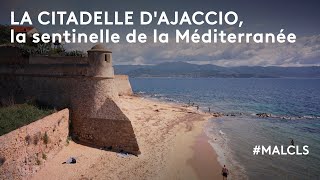 La citadelle dAjaccio la sentinelle de la Méditerranée [upl. by Hadeehsar359]