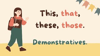 This that these those  Demonstrative Adjectives and Demonstrative Pronouns [upl. by Fionna]