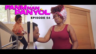 FANM NAN PANYÒL  Episode 54  Jeff  Kòk Letan  Denica  Estrella  Youry  Vanessa [upl. by Nibroc]