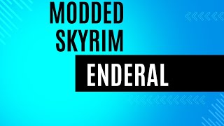 ENDERAL Skyrim Overhaul [upl. by Marinna922]